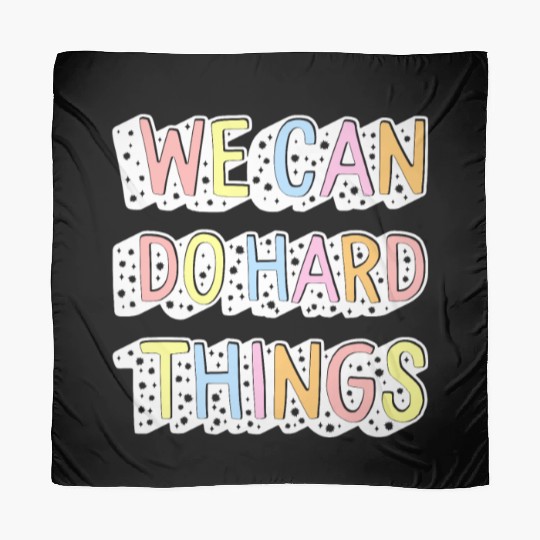 Back to School Scarves, We Can Do Hard Things First