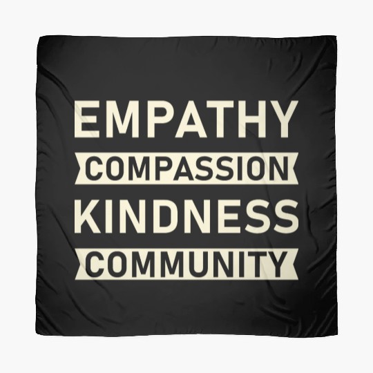 t Empathy Compassion Kindness Community 4 01 Scarves