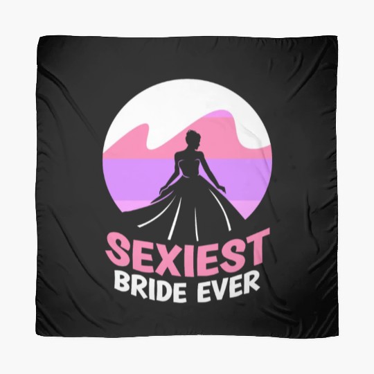 Sexiest Bride Ever Bachelorette Wedding Party Scarves