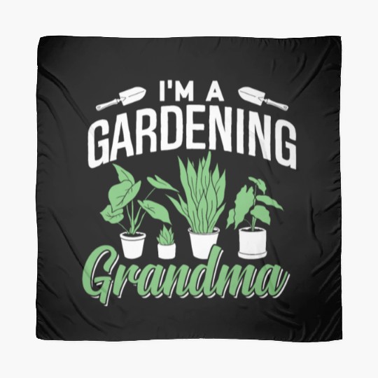 I'm A Gardening Grandma Gardener Granny Garden Scarves