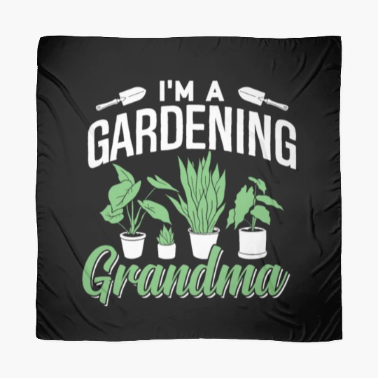 I'm A Gardening Grandma Gardener Granny Garden Scarves