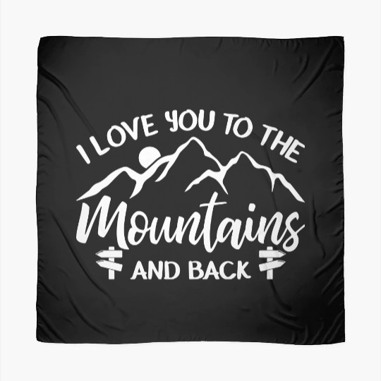I Love You To The Mountains Scarves