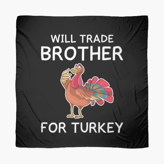 Thanksgiving Funny Turkey Will Trade Brother Gift Scarves