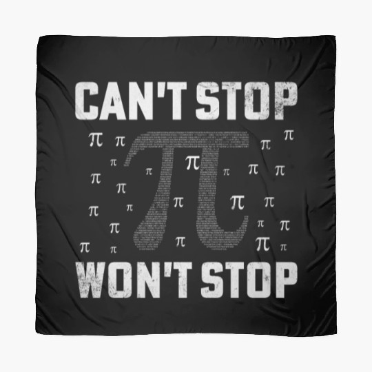 Can't Stop Pi Won't Stop Math Pi Day Funny Maths C Scarves