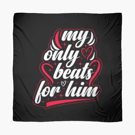 My only beats for him Valentine's Day Scarves