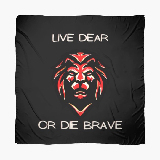 lion king say Live dearly or die bravely Scarves