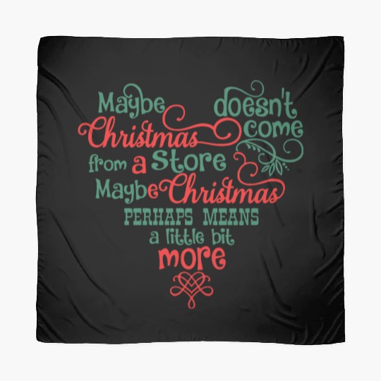 Maybe Christmas Doesn't Come From A Store Scarves