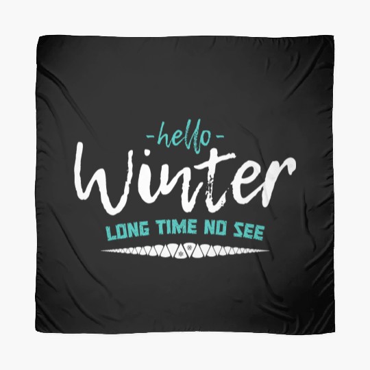 Hello winter long time no see motivational quote Scarves
