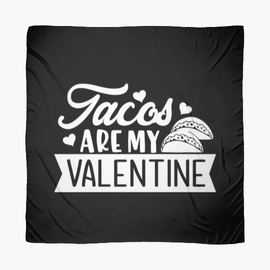 Galentines Day Tacos Are My Valentine Valentines D Scarves