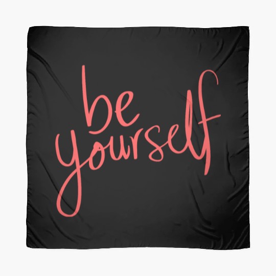 Be yourself Scarves