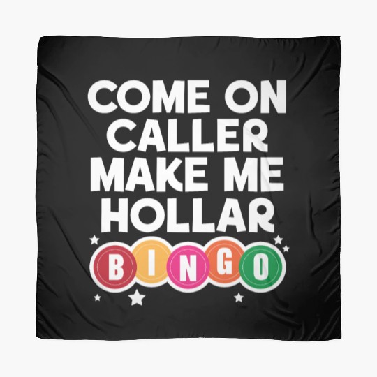 Come On Caller Make Me Hollar Bingo Game Casino Scarves