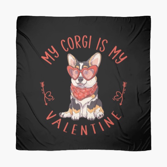 My Corgi Is My Valentine Best Gift For Valentine Scarves