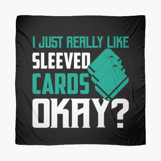 I Just Really Like Sleeved Cards Okay? TCG Trading Scarves
