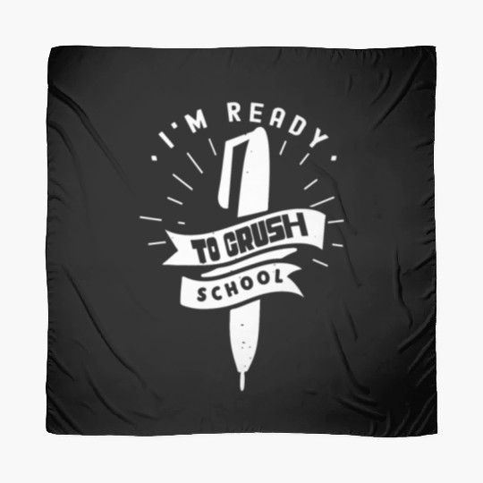 I'm Ready To Crush School Pupil Back To School Scarves