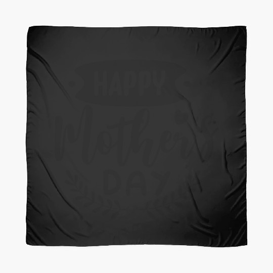 Happy Mother's Day Scarves