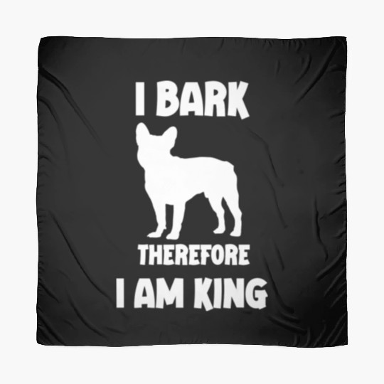 I bark therefore i am King French Bulldog white Scarves