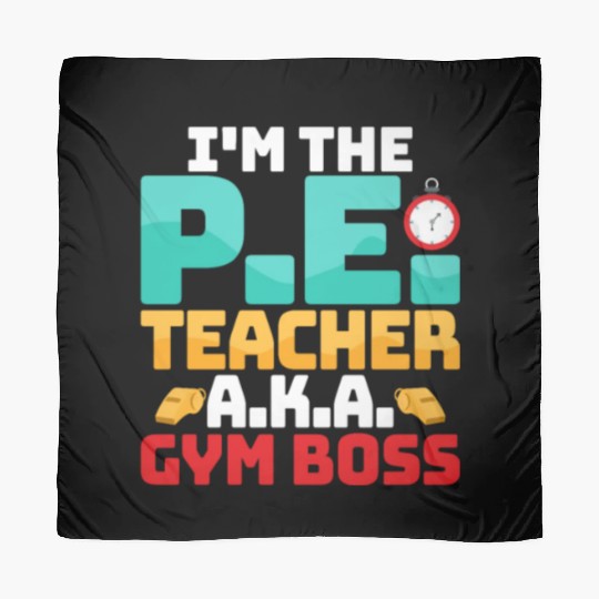I'm The P.E. Teacher A.K.A. Gym Boss School Scarves