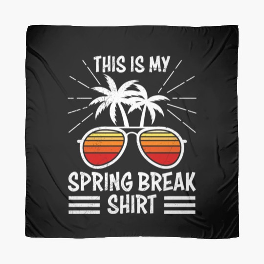 Party Friends This is my Spring Break Scarves