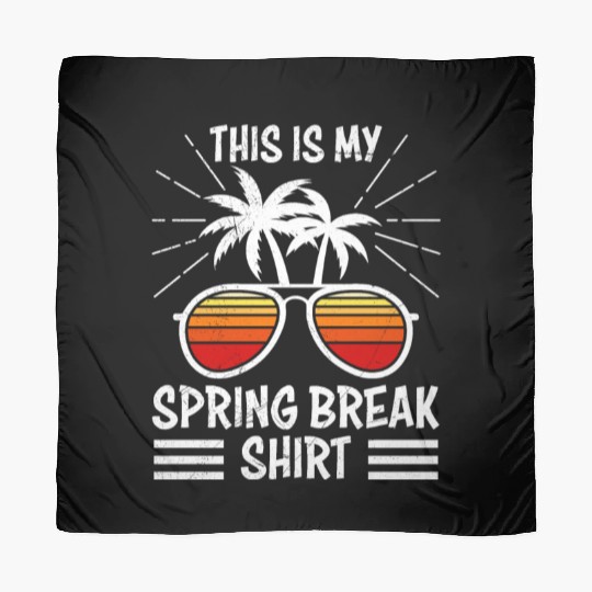 Party Friends This is my Spring Break Scarves