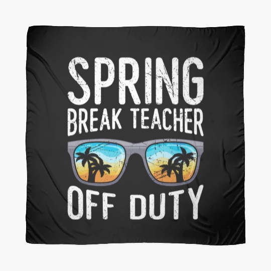 Spring break teacher off duty vacation teacher Scarves