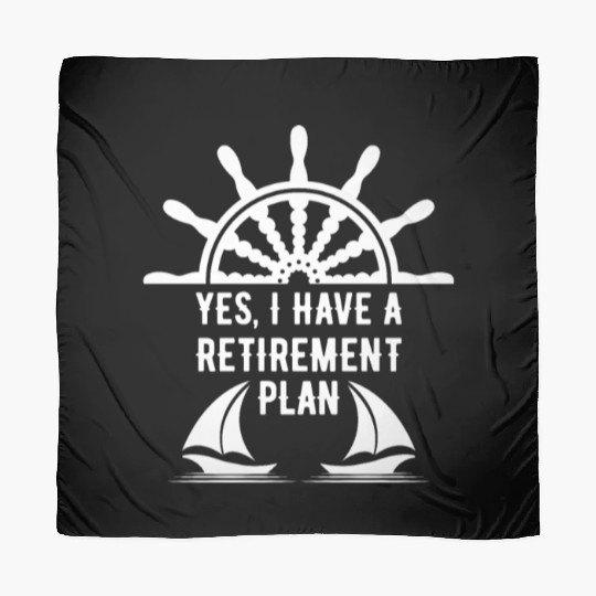 Sailing Retirement Plan Retired Sailor Sailboat Scarves