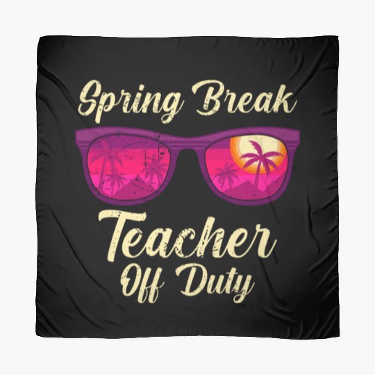 Spring break teacher off duty vacation teacher Scarves