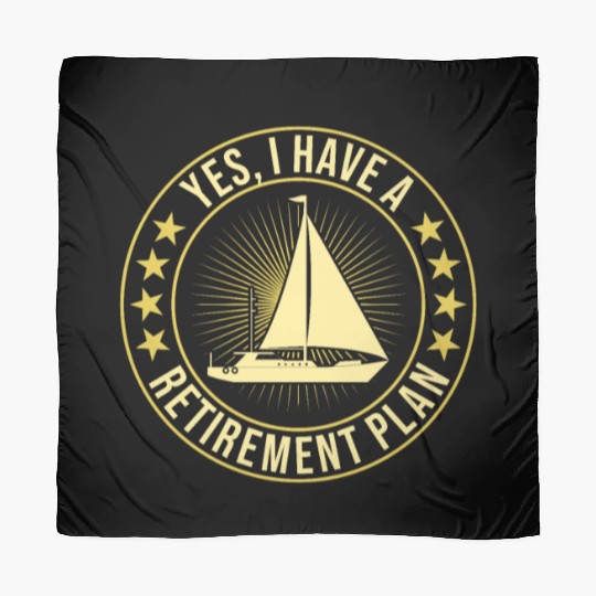 Sailing Retirement Plan Retired Sailor Sailboat Scarves