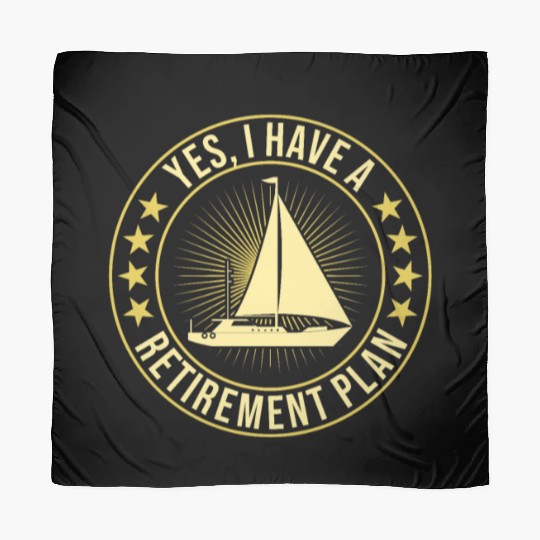 Sailing Retirement Plan Retired Sailor Sailboat Scarves