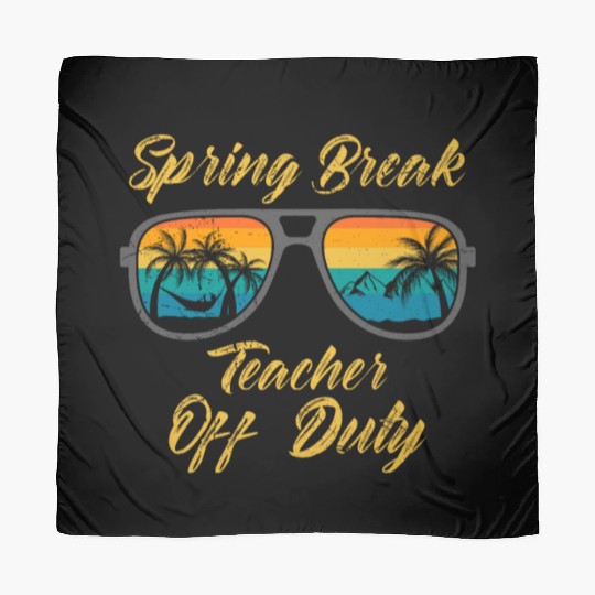 Spring break teacher off duty vacation teacher Scarves