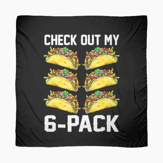Check Out My Six Pack Taco Funny Cinco De Mayo Fit Scarves