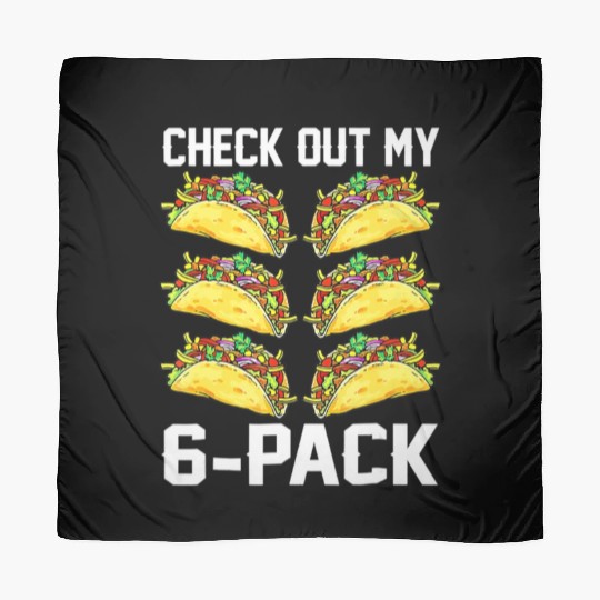 Check Out My Six Pack Taco Funny Cinco De Mayo Fit Scarves