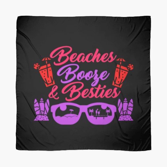 Beaches Booze Besties Summer Vacation Spring Break Scarves