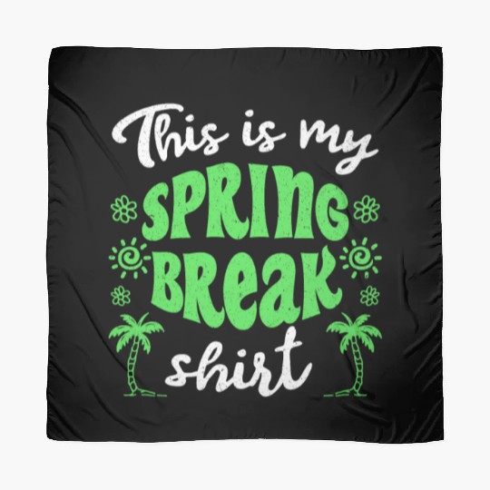 This is my spring break Scarves party spring break