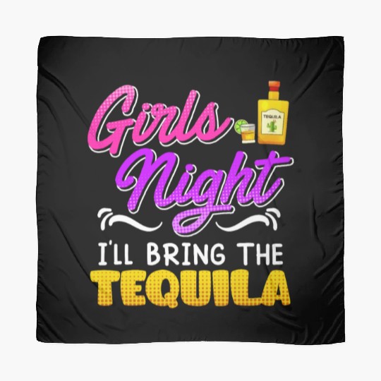 Girls Night I'll bring the Tequila Spring Break Scarves