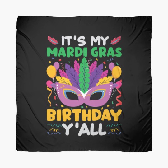 It s My Mardi Gras Birthday Y all Scarves
