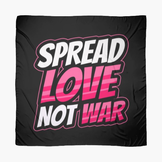 Spread Love Not War Scarves