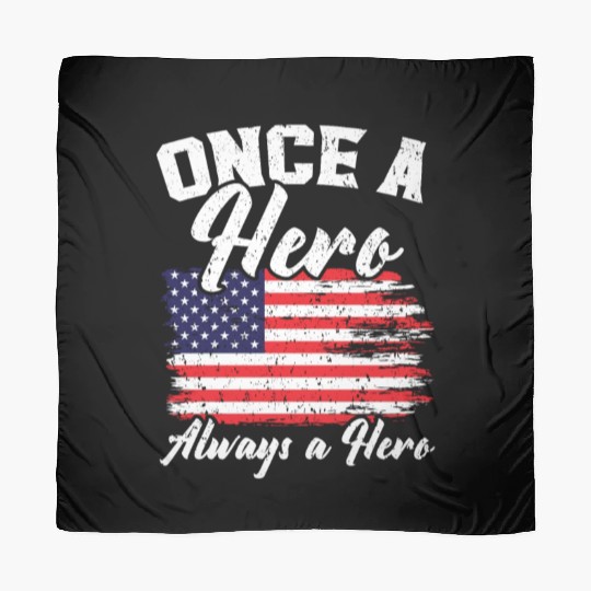 Once A Hero Always A Hero USA Flag Memorial Day Scarves