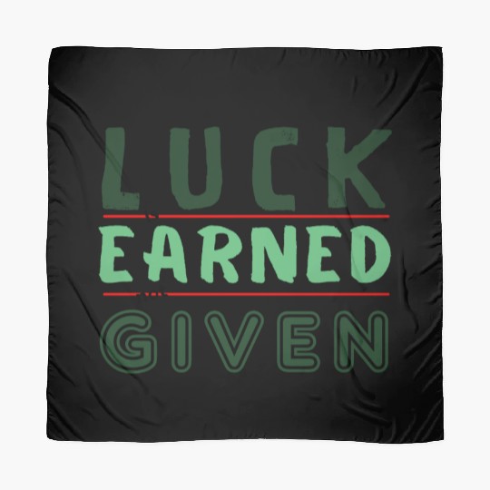 green Luck is earned not given Scarves