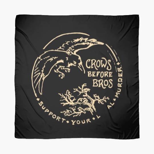 Crows Before Bros Support Your Local Murder Scarves