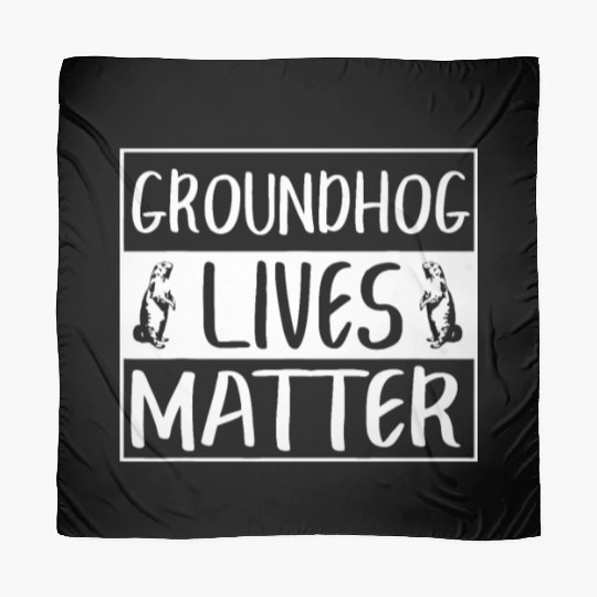Groundhog Lives Matter Funny Woodchuck Scarves
