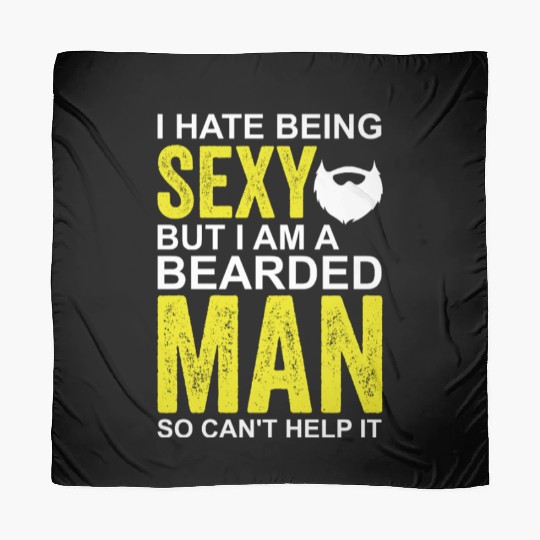 I Hate Being Sexy But I'm A Bearded Man Scarves