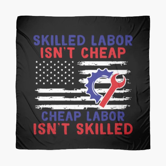 American Flag Skilled Labor Isn't Cheap Labor Day Scarves
