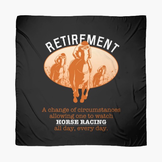 Retirement Plan Horse Racing Scarves