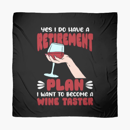 Yes I Do Have A Retirement Plan I Want To Become A Scarves