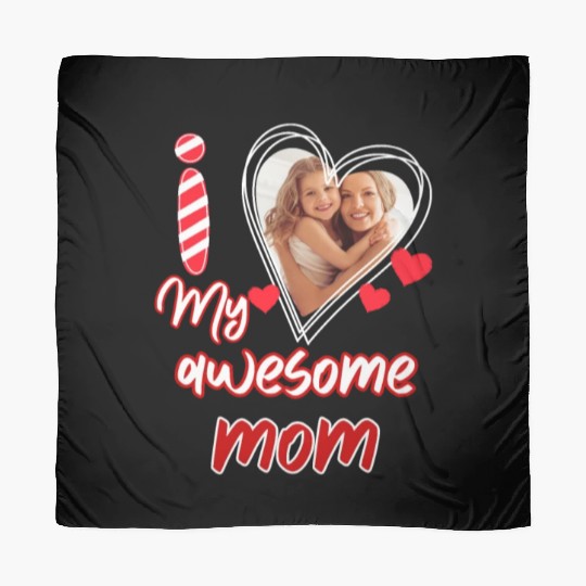 I Love My Awesome Mom Funny Mother's Day Mom Mommy Scarves