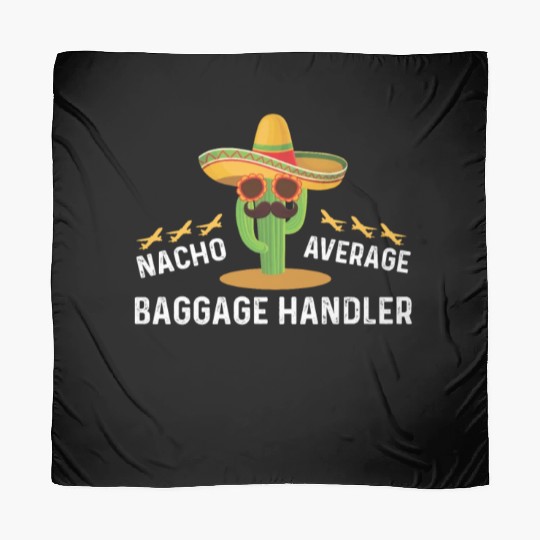 Nacho Average Baggage Handler Cinco De Mayo Scarves
