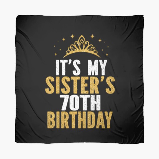 It'S My Sister 70Th For 70 Scarves