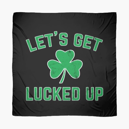 St Patricks Day Drinking Lucked Up Scarves