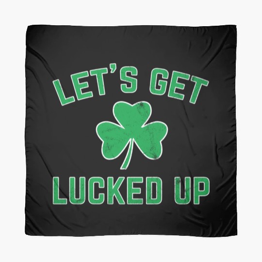 St Patricks Day Drinking Lucked Up Scarves