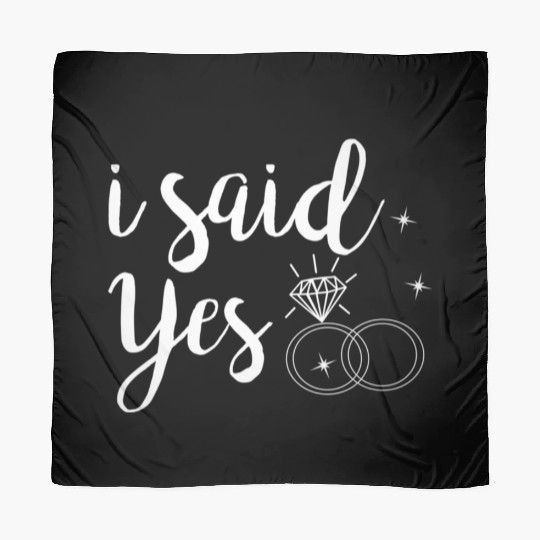 I Said Yes Yes Engagement Wedding Announcement Scarves